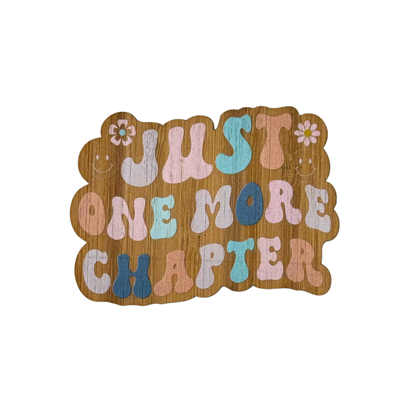 "JUST ONE MORE CHAPTER" Bamboo Wood Sticker