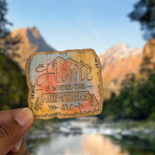 "HOME IS WHERE THE MOUNTAINS ARE" Bamboo Wood Sticker