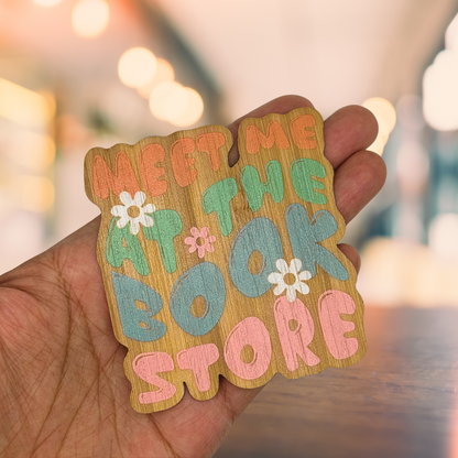 "MEET ME AT THE BOOK STORE" Bamboo Wood Sticker