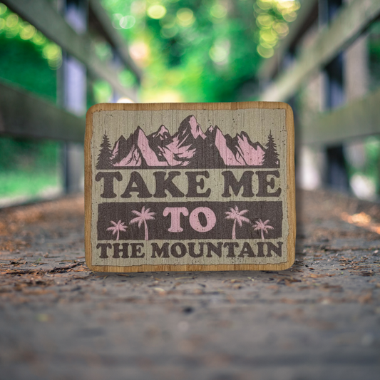 "TAKE ME TO THE MOUNTAIN" Bamboo Wood Sticker