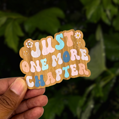 "JUST ONE MORE CHAPTER" Bamboo Wood Sticker