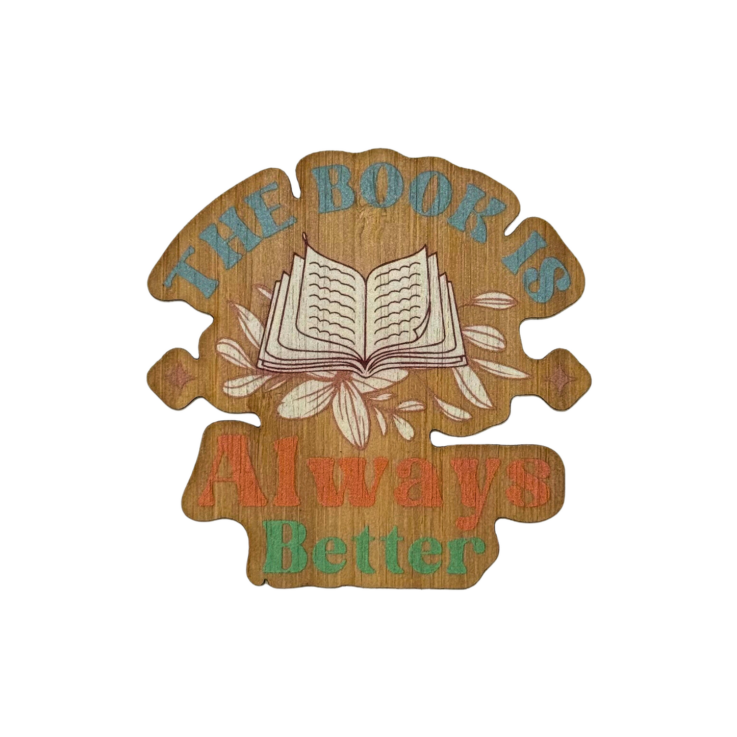 "THE BOOK IS ALWAYS BETTER" Bamboo Wood Sticker