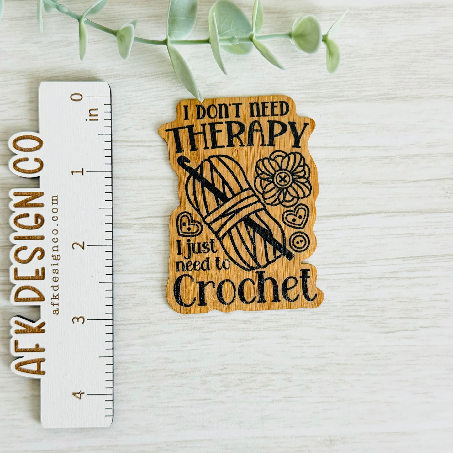 "I DON'T NEED THERAPY I JUST NEED TO CROCHET" Bamboo Wood Sticker