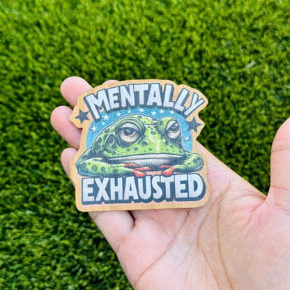 "Mentally Exhausted" Bamboo Wood Sticker