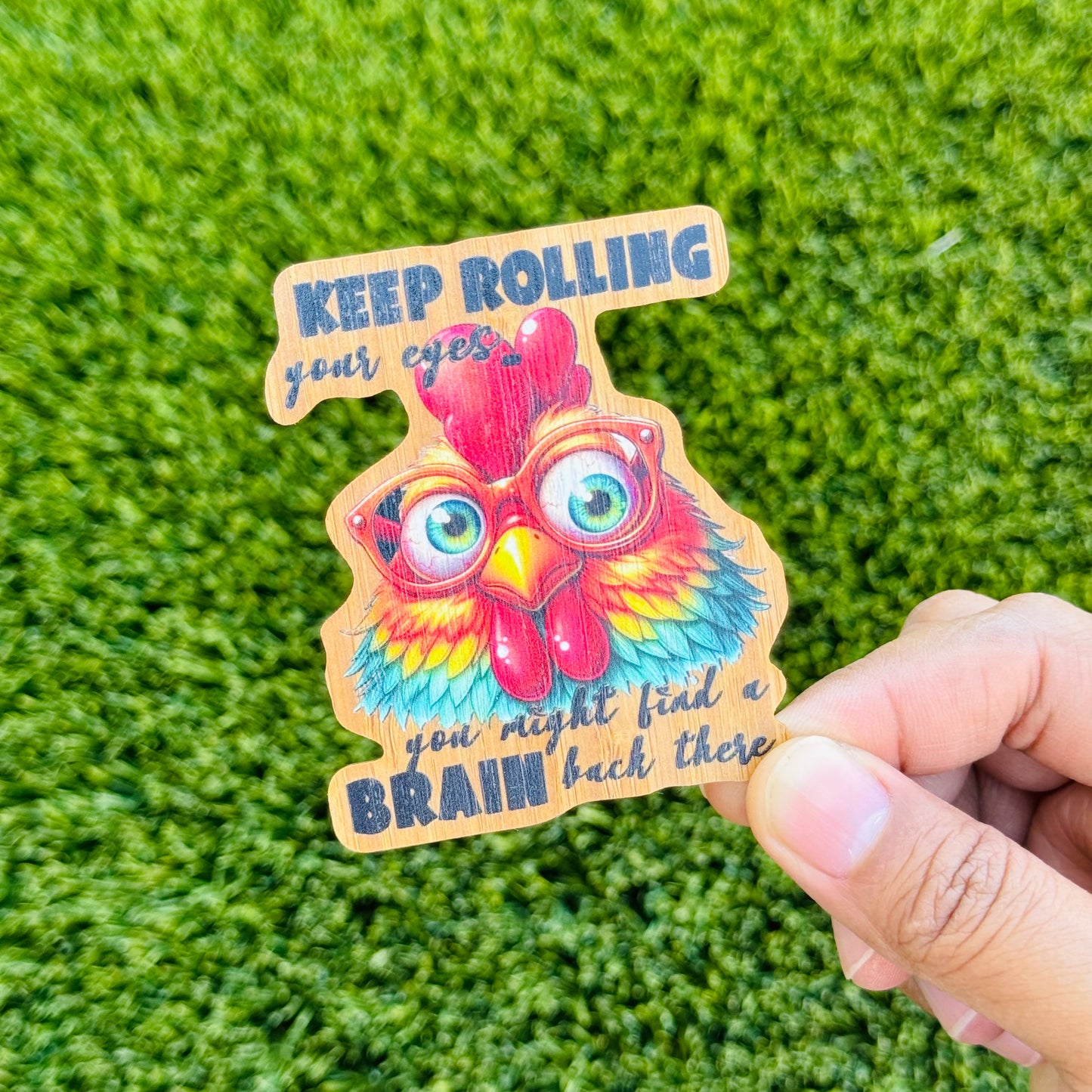 "Keep Rollin' your Eyes..." Bamboo Wood Sticker