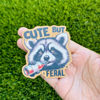 "Cute but Feral" Bamboo Wood Sticker