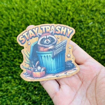 "Stay Trashy" Bamboo Wood Sticker