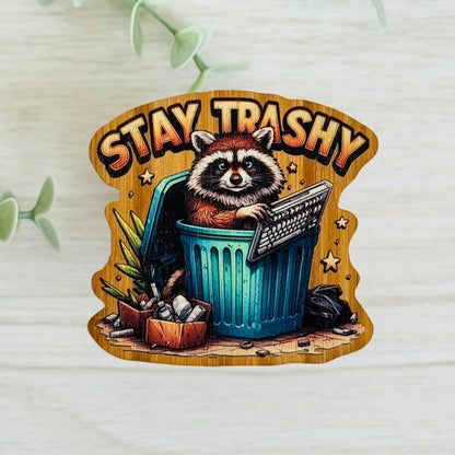 "Stay Trashy" Bamboo Wood Sticker