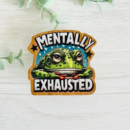 "Mentally Exhausted" Bamboo Wood Sticker