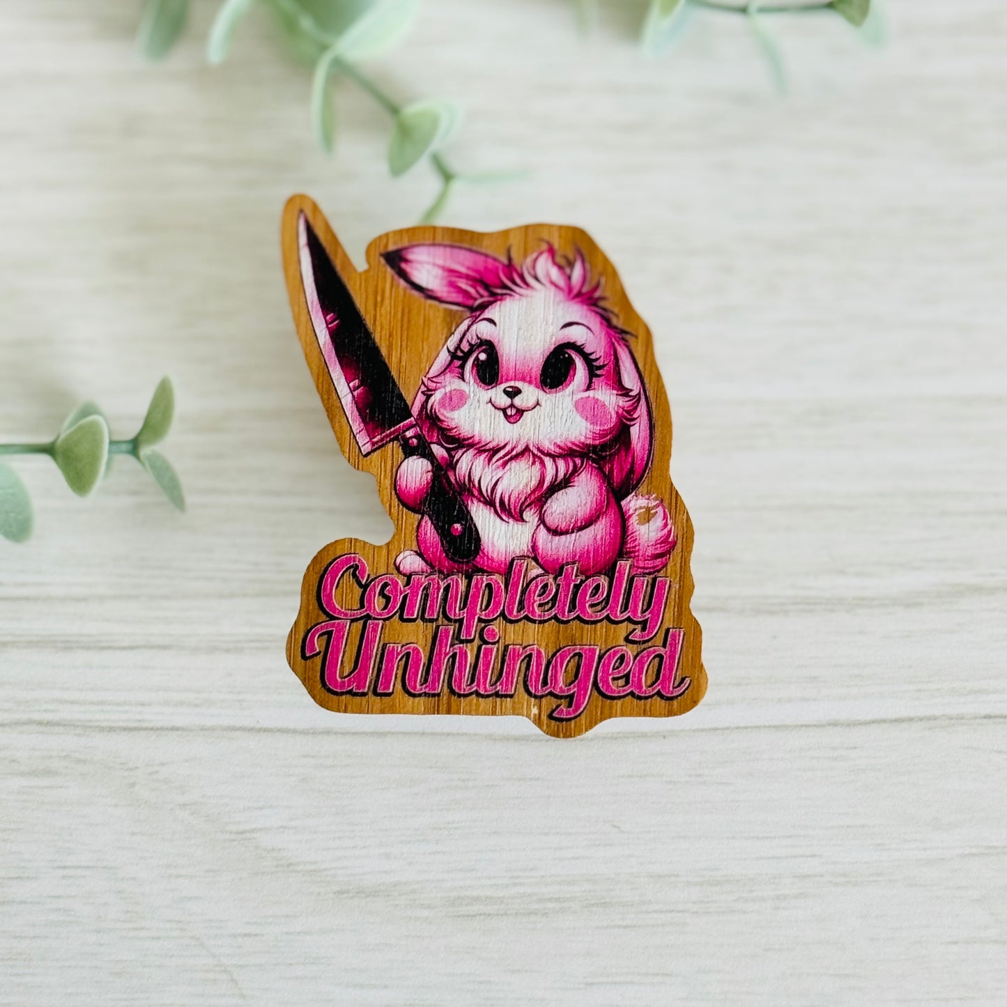 "Completely Unhinged" Bamboo Wood Sticker